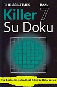 The Times Killer Su Doku Book 7 : 150 Challenging Puzzles from the Times (Paperback)