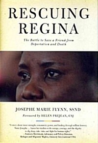 Rescuing Regina: The Battle to Save a Friend from Deportation and Death (Hardcover)