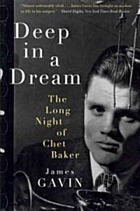 Deep in a Dream: The Long Night of Chet Baker (Paperback)