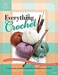 Everything Crochet: A Must-Have Reference Book for the Serious Crocheter! (Paperback)