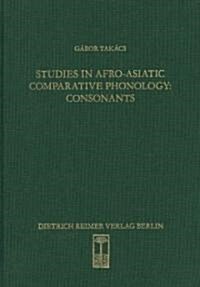 Studies in Afro-Asiatic Comparative Phonology: Consonants (Hardcover)