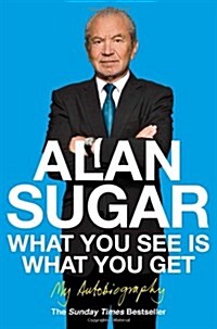 What You See Is What You Get : My Autobiography (Paperback)