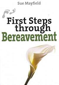 First Steps Through Bereavement (Paperback)