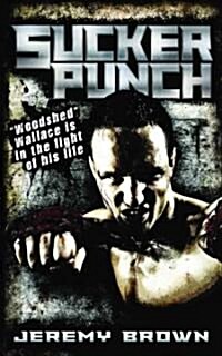 Suckerpunch: Round One in the Woodshed Wallace Series (Paperback)