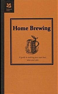 Home Brewing : A guide to making your own beer, wine and cider (Hardcover)