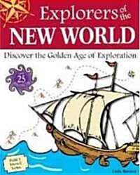 Explorers of the New World: Discover the Golden Age of Exploration (Paperback)