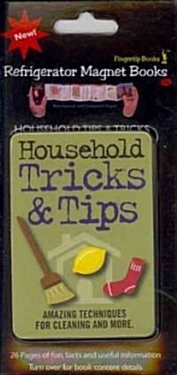 Household Tricks & Tips: Amazing Techniques for Cleaning and More [With Magnet(s)] (Paperback)