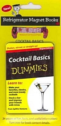 Cocktail Basics for Dummies: Shaken, Stirred, or Straight Up! [With Magnet(s)] (Paperback)