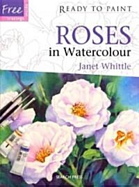Ready to Paint: Roses in Watercolour (Paperback)