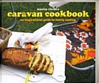 The Caravan Cookbook : An inspirational guide to family cooking (Hardcover)