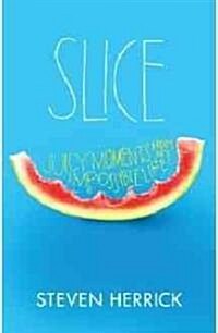 Slice: Juicy Moments from My Impossible Life (Paperback)