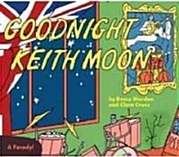 Goodnight Keith Moon: A Parody! (Hardcover)
