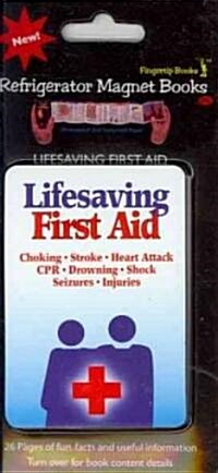 Lifesaving First Aid: Choking-Stroke-Heart Attack-CPR-Drowning-Shock-Seizures-Injuries [With Magnet(s)] (Paperback)