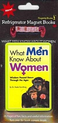What Men Know about Women: Wisdom Passed Down Through the Ages [With Magnet(s)] (Paperback)