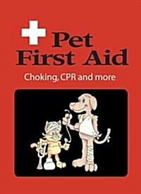 Pet First Aid: Choking, CPR and More [With Magnet(s)] (Paperback)