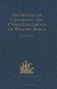 The Voyages of Cadamosto and Other Documents on Western Africa in the Second Half of the Fifteenth Century (Hardcover)