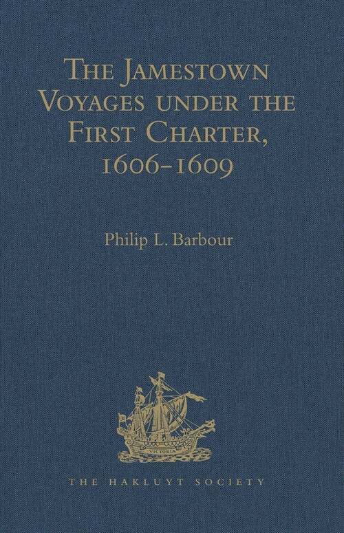 The Jamestown Voyages under the First Charter, 1606-1609 : Volume I-II: Documents relating to the Foundation of Jamestown and the History of the James (Hardcover)