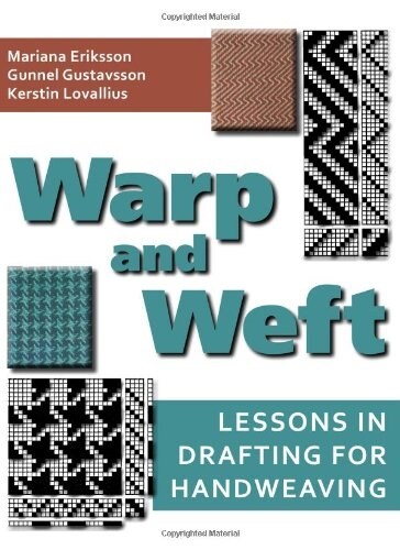 Warp and Weft: Lessons in Drafting for Handweaving (Hardcover, Revised, Expand)