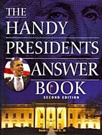 The Handy Presidents Answer Book (Paperback, 2, Second Edition)