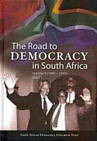 The Road to Democracy in South Africa: Volume 4 (1980-1990), Parts 1 & 2 (Hardcover)
