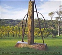 Elgee Park: Sculpture in the Landcape y Ken Scarlett with and Introduction by Rupert Myer. Photographs by Mark Chew (Hardcover, 2, Updated)