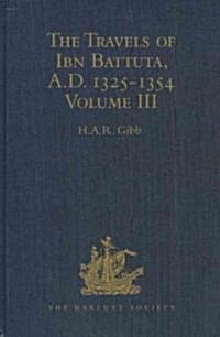 The Travels of Ibn Battuta, A.D. 1325-1354 : Volume III (Hardcover)