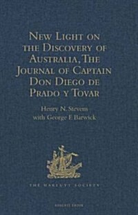 New Light on the Discovery of Australia, As Revealed by the Journal of Captain Don Diego De Prado Y Tovar (Hardcover)