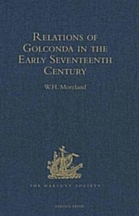 Relations of Golconda in the Early Seventeenth Century (Hardcover)