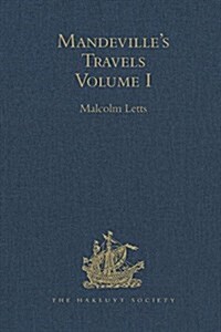 Mandevilles Travels : Texts and Translations, Volume I (Hardcover)