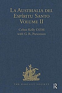 La Austrialia del Espiritu Santo : Volume II: The Journal of Fray Martin de Munilla O.F.M. and other documents relating to The Voyage of Pedro Fernand (Hardcover)