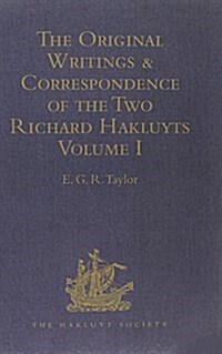The Original Writings and Correspondence of the Two Richard Hakluyts : Volumes I-II (Hardcover)