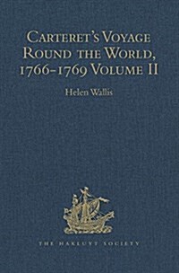 Carterets Voyage Round the World, 1766-1769 : Volume II (Hardcover)