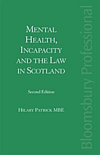 Mental Health, Incapacity and the Law in Scotland (Paperback, 2 ed)