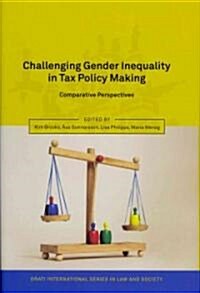 Challenging Gender Inequality in Tax Policy Making : Comparative Perspectives (Hardcover)