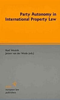 Party Autonomy in International Property Law (Paperback)