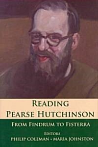 Reading Pearse Hutchinson: From Findrum to Fisterra (Hardcover)