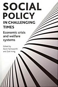 Social policy in challenging times : Economic crisis and welfare systems (Paperback)