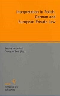 Interpretation in Polish, German and European Private Law (Paperback)