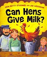 Can Hens Give Milk? (Hardcover)