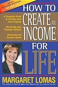 How to Create an Income for Life (Paperback)