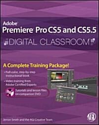 Premiere Pro Cs5 and Cs5.5 Digital Classroom, (Book and Video Training) [With DVD ROM] (Paperback)