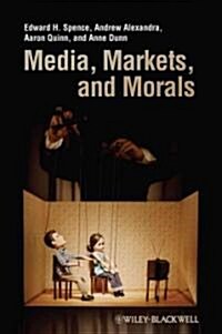 Media, Markets, and Morals (Hardcover)