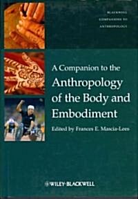 A Companion to the Anthropology of the Body and Embodiment (Hardcover)