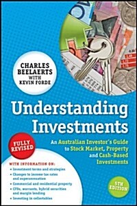 Understanding Investments: An Australian Investors Guide to Stock Market, Property and Cash-Based Investments (Paperback, 5)
