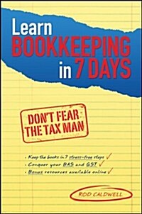 Learn Bookkeeping in 7 Days: Dont Fear the Tax Man (Paperback)
