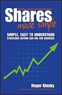 Shares Made Simple: A Beginners Guide to Sharemarket Success (Paperback)