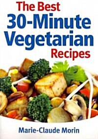 The Best 30-Minute Vegetarian Recipes (Paperback)