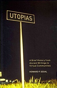 Utopias: A Brief History from Ancient Writings to Virtual Communities (Paperback)