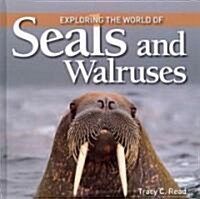 Exploring the World of Seals and Walruses (Hardcover)