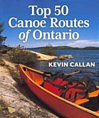 Top 50 Canoe Routes of Ontario (Paperback)
